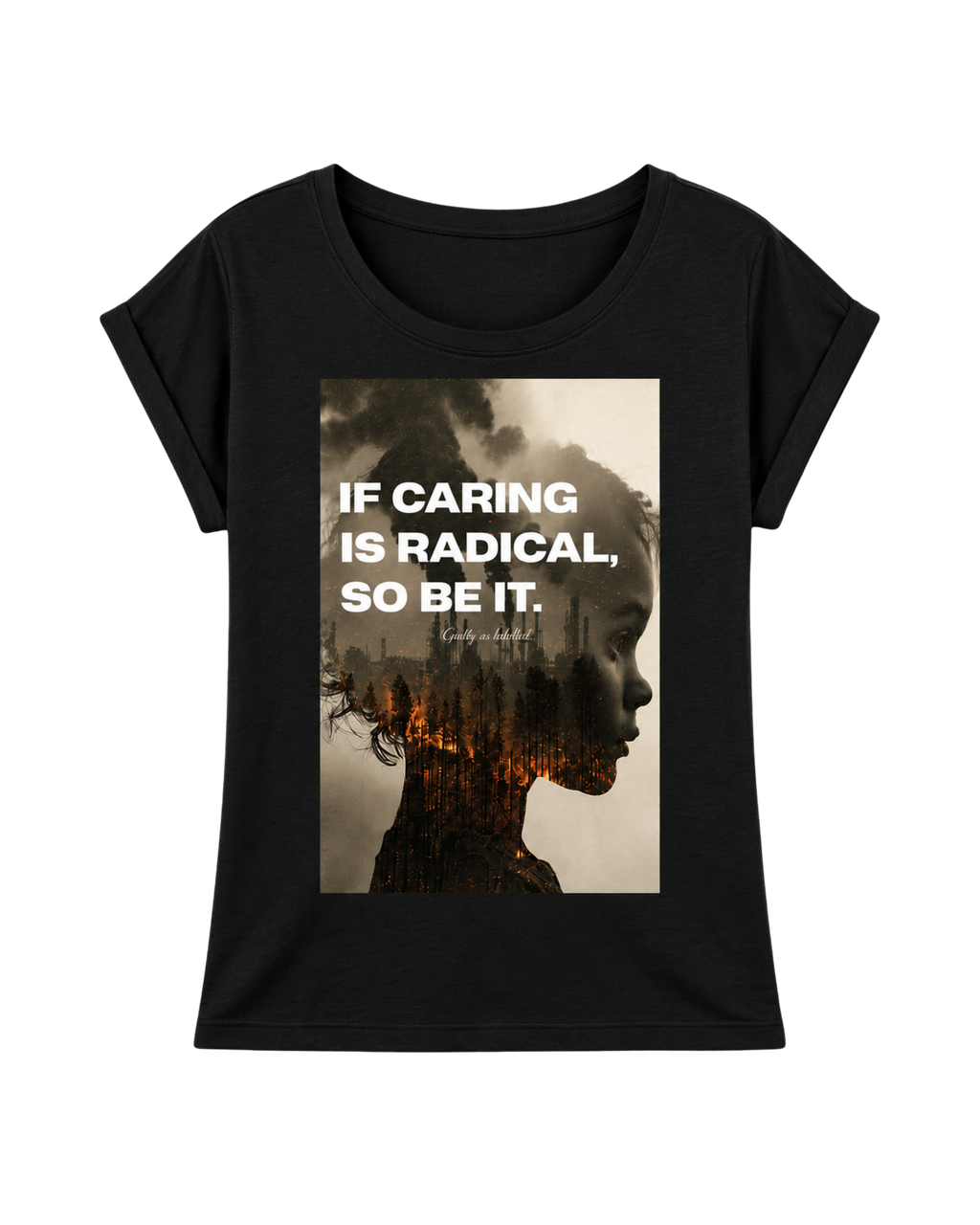 IF CARING IS RADICAL, SO BE IT. WOMENS EXTENDED SHOULDER T-SHIRT