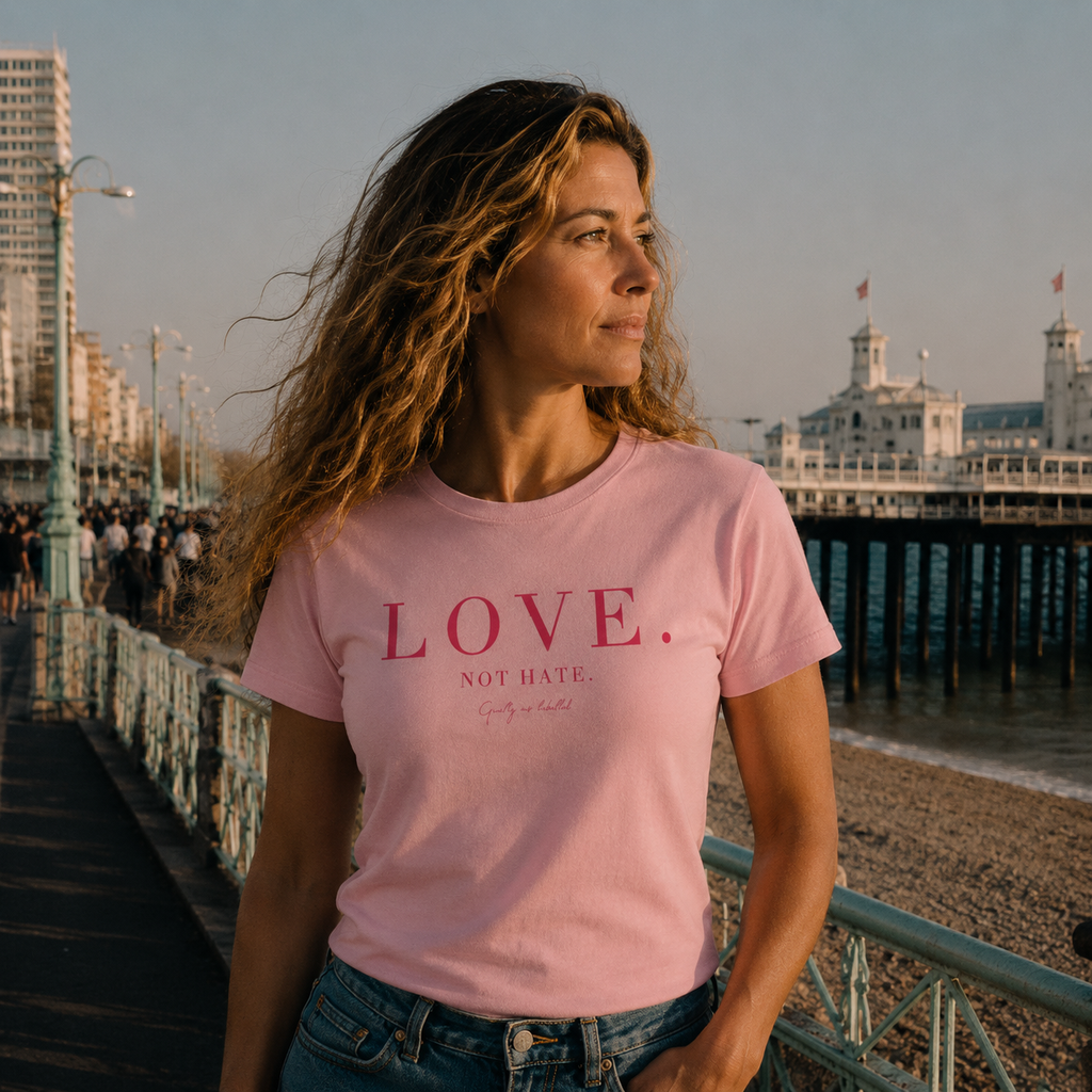 "LOVE. NOT HATE." FITTED LADIES SHIRT