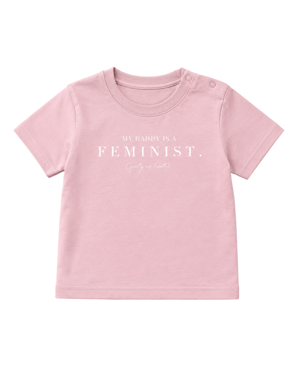 "MY DADDY IS A FEMINIST." BABY SHIRT