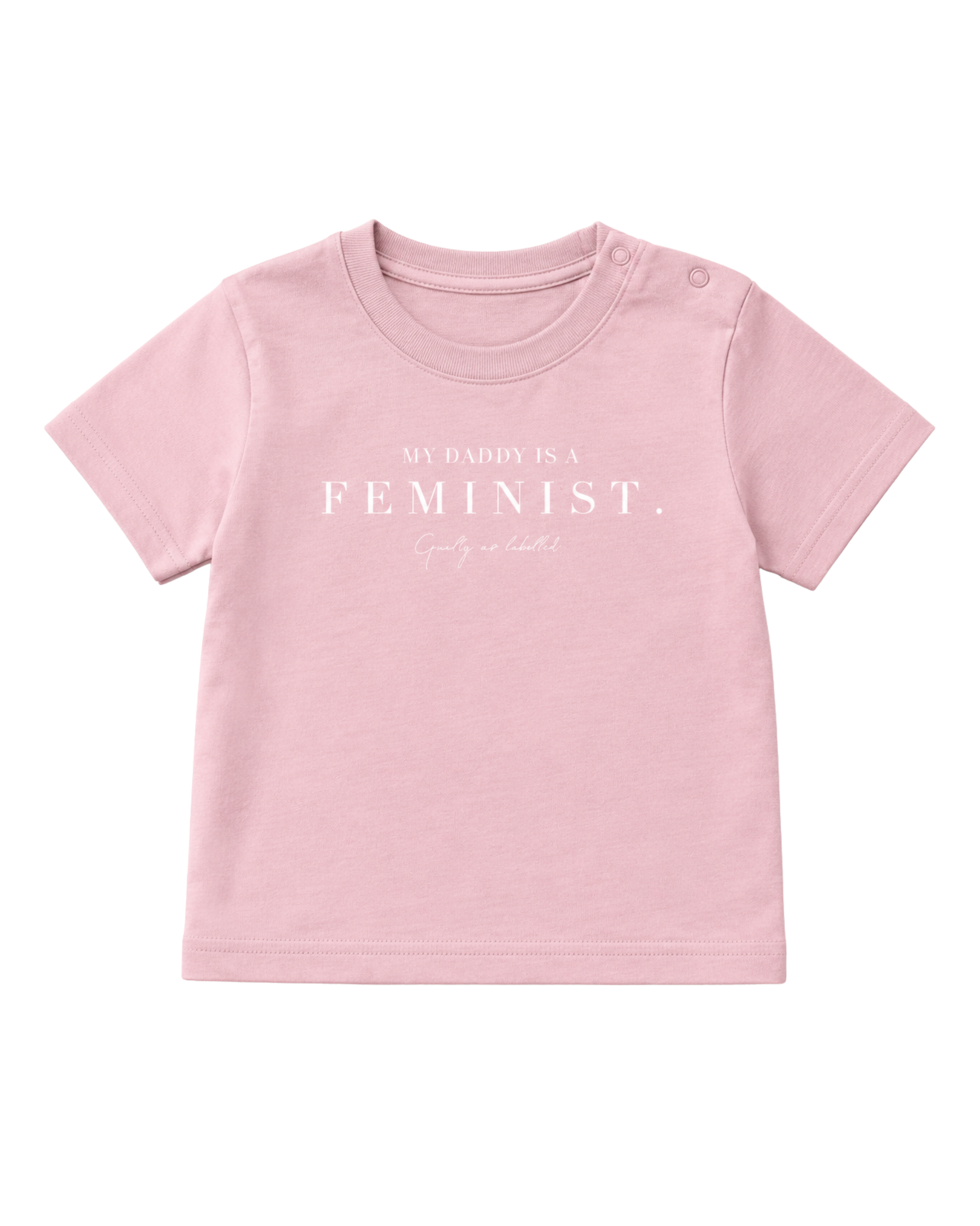 "MY DADDY IS A FEMINIST." BABY SHIRT