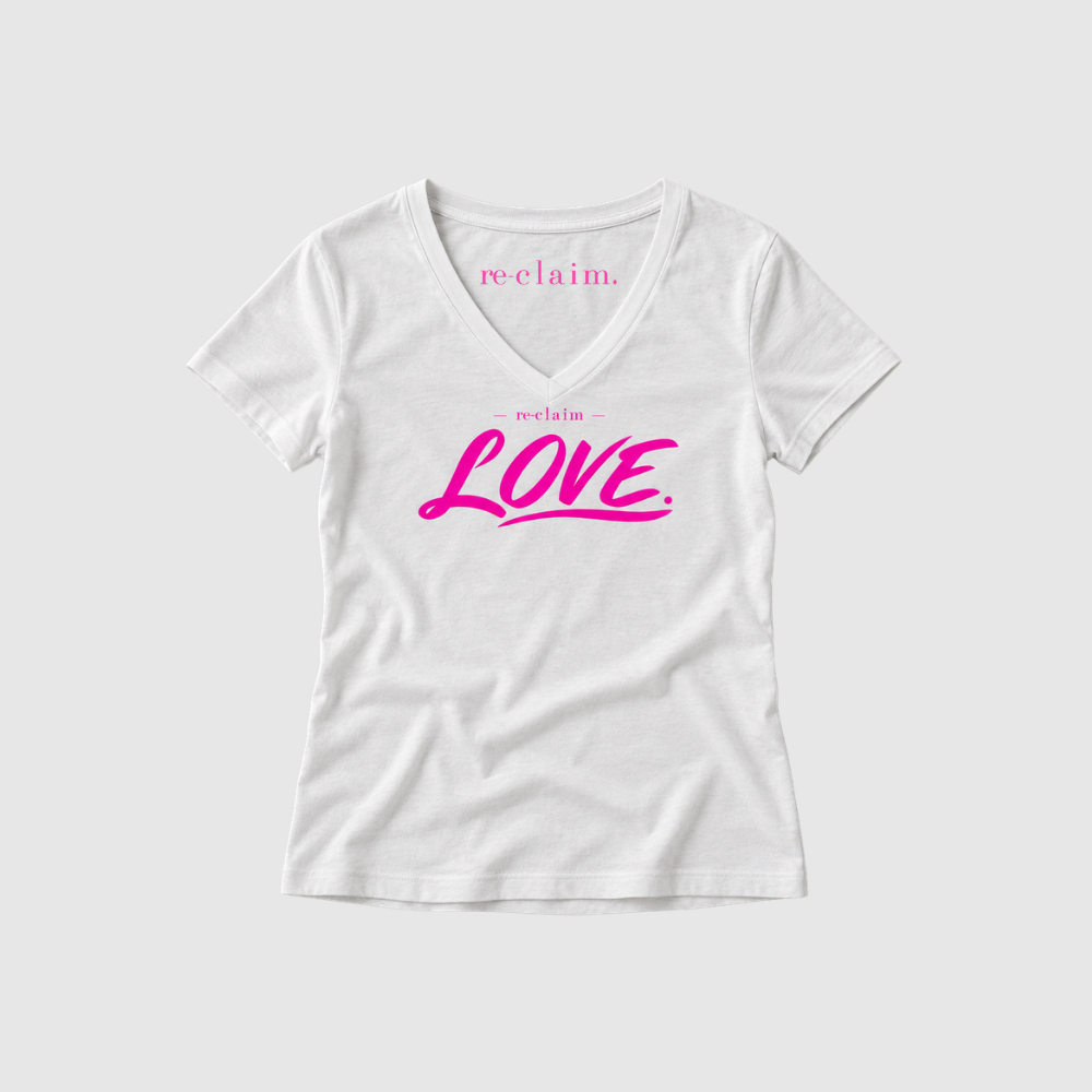 "RE-CLAIM LOVE" ORGANIC WOMEN V-NECK SHIRT - Ladies V-Neck Shirt
