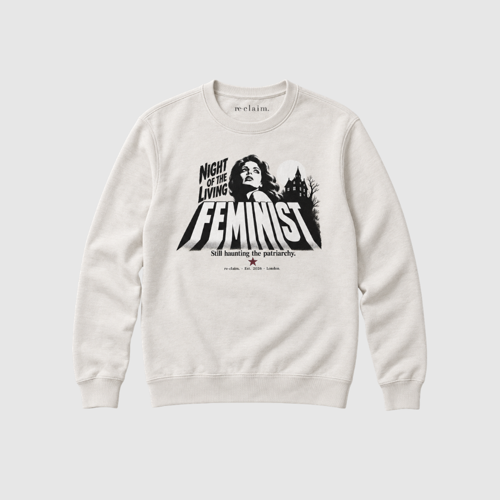 "NIGHT OF THE LIVING FEMINIST" ORGANIC SWEATSHIRT