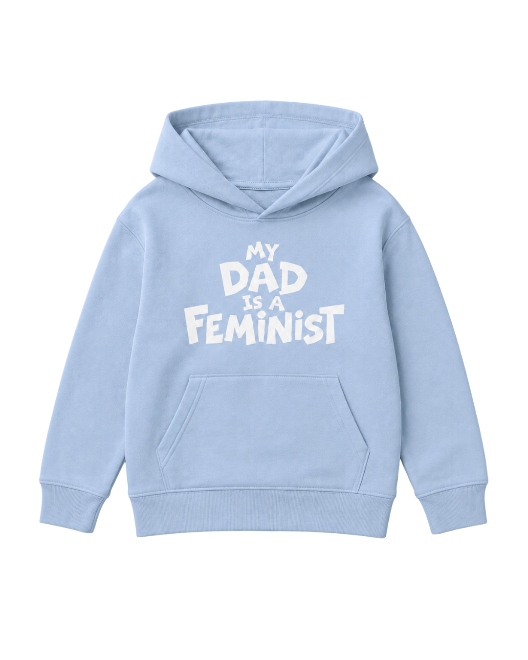 "MY DAD IS A FEMINIST"  KIDS ORGANIC HOODIE