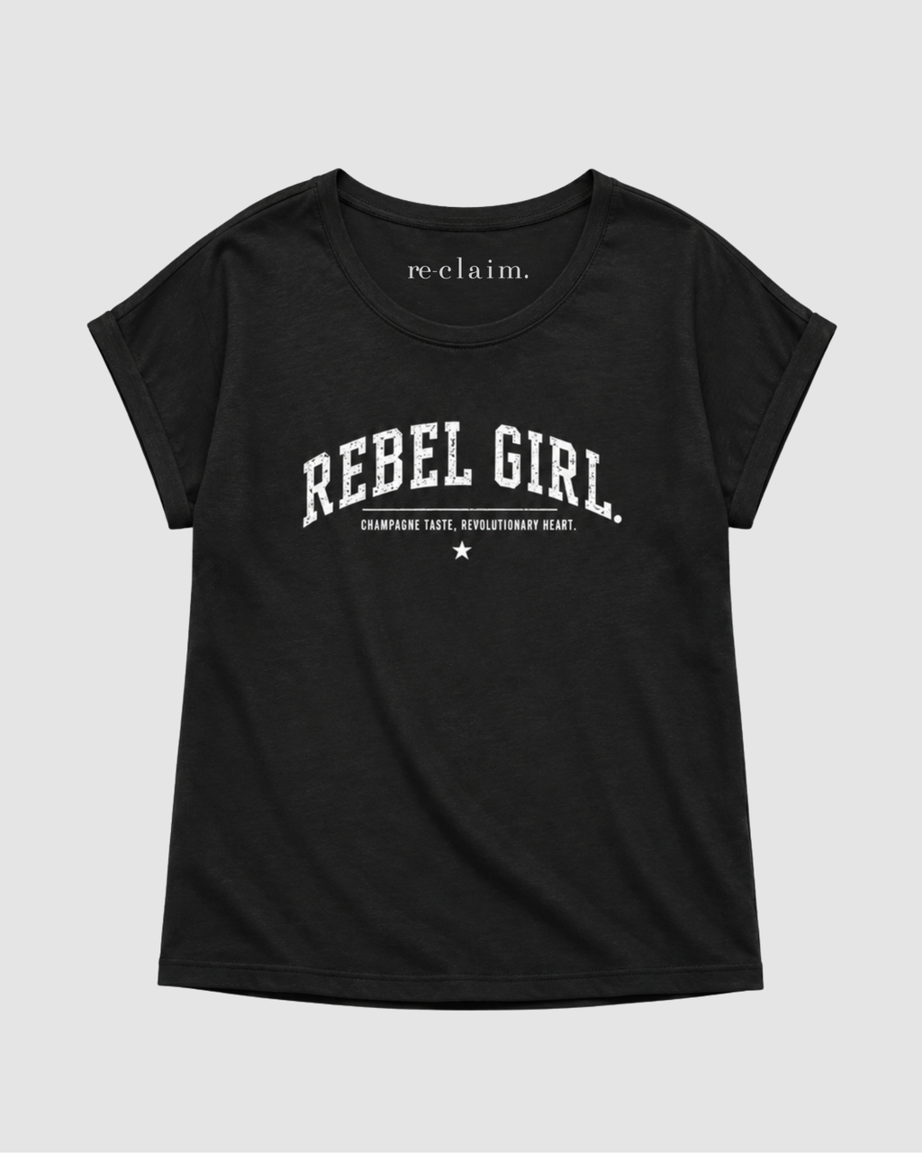 "REBEL GIRL - CHAMPAGNE TASTE, REVOLUTIONARY HEART" WOMEN'S EXTENDED SHOULDER T-SHIRT