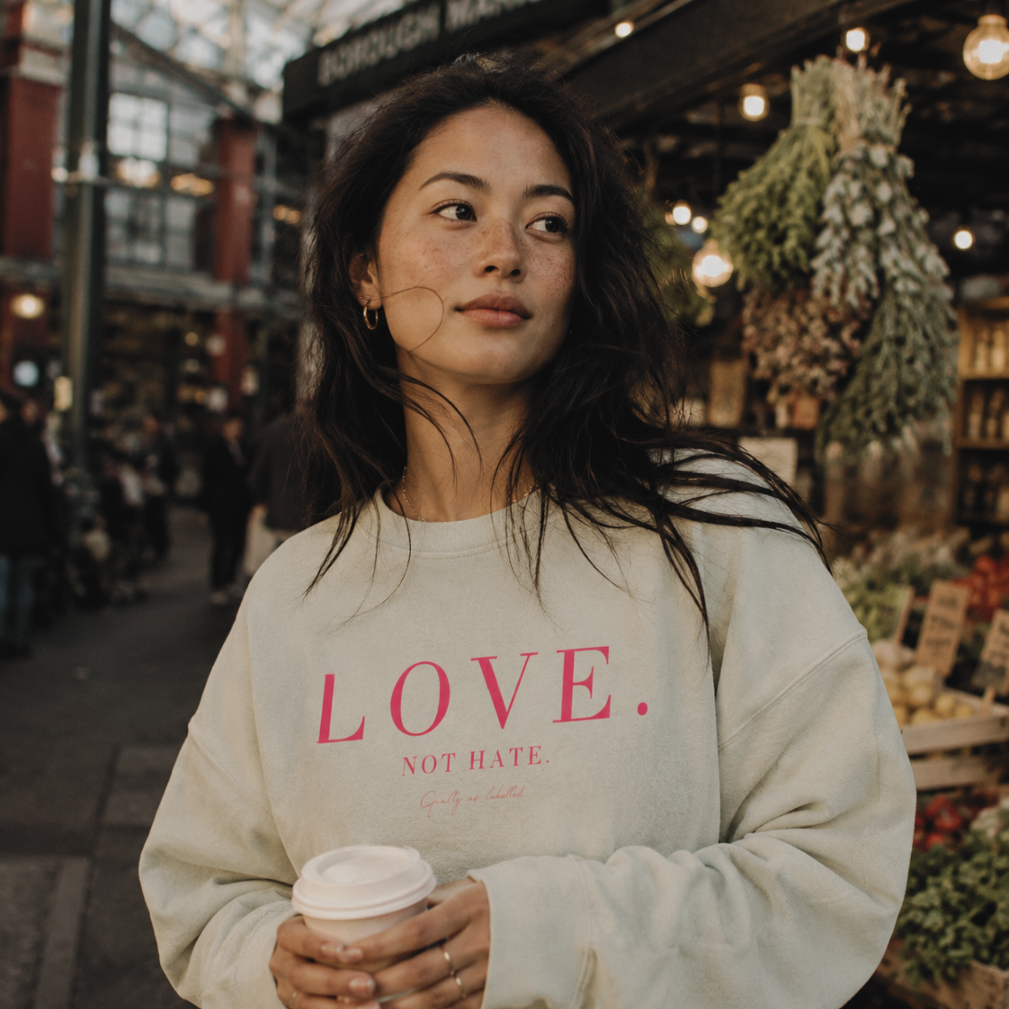 "LOVE. NOT HATE."  SWEATSHIRT