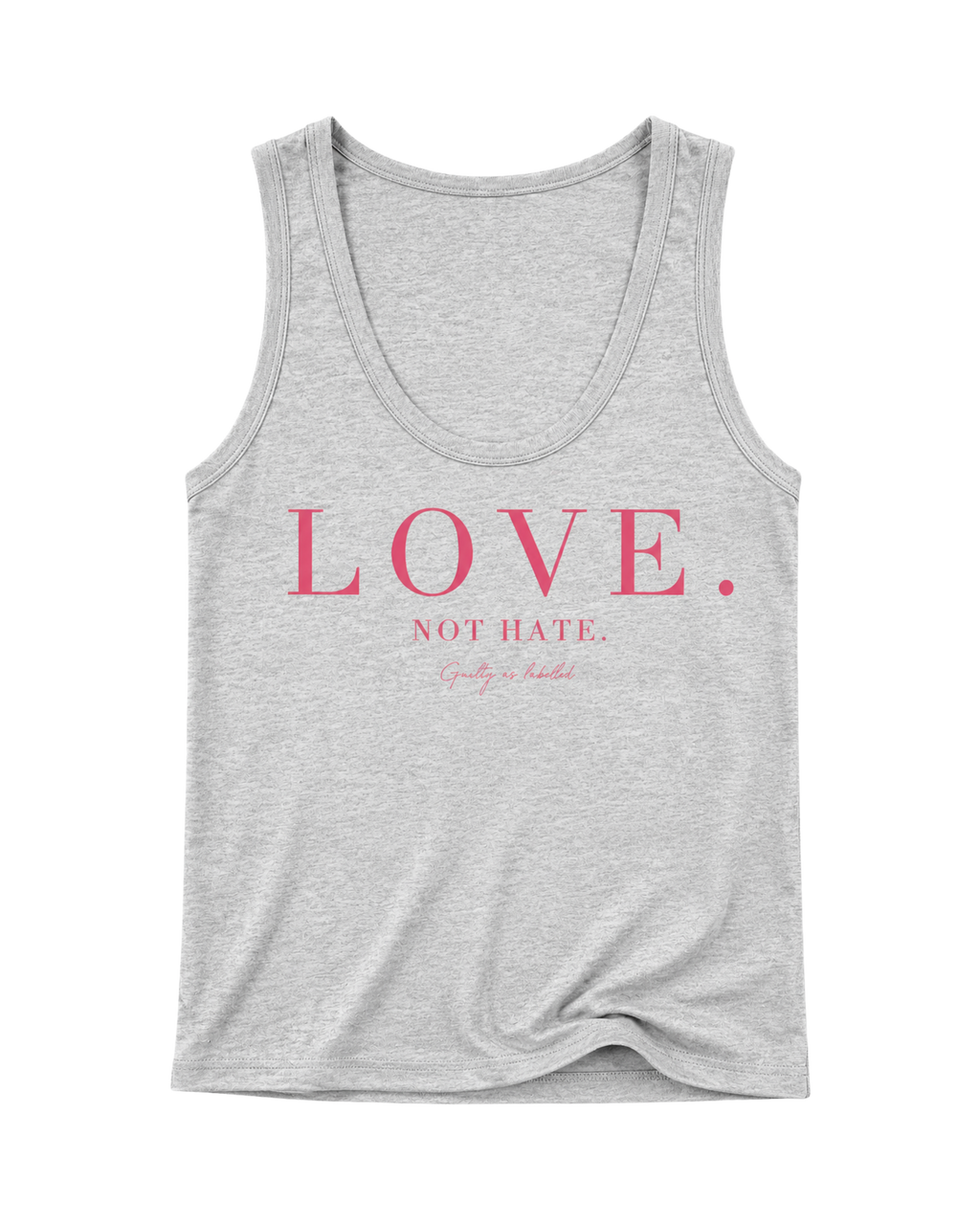 "LOVE. NOT HATE." LADIES FITTED TANK TOP
