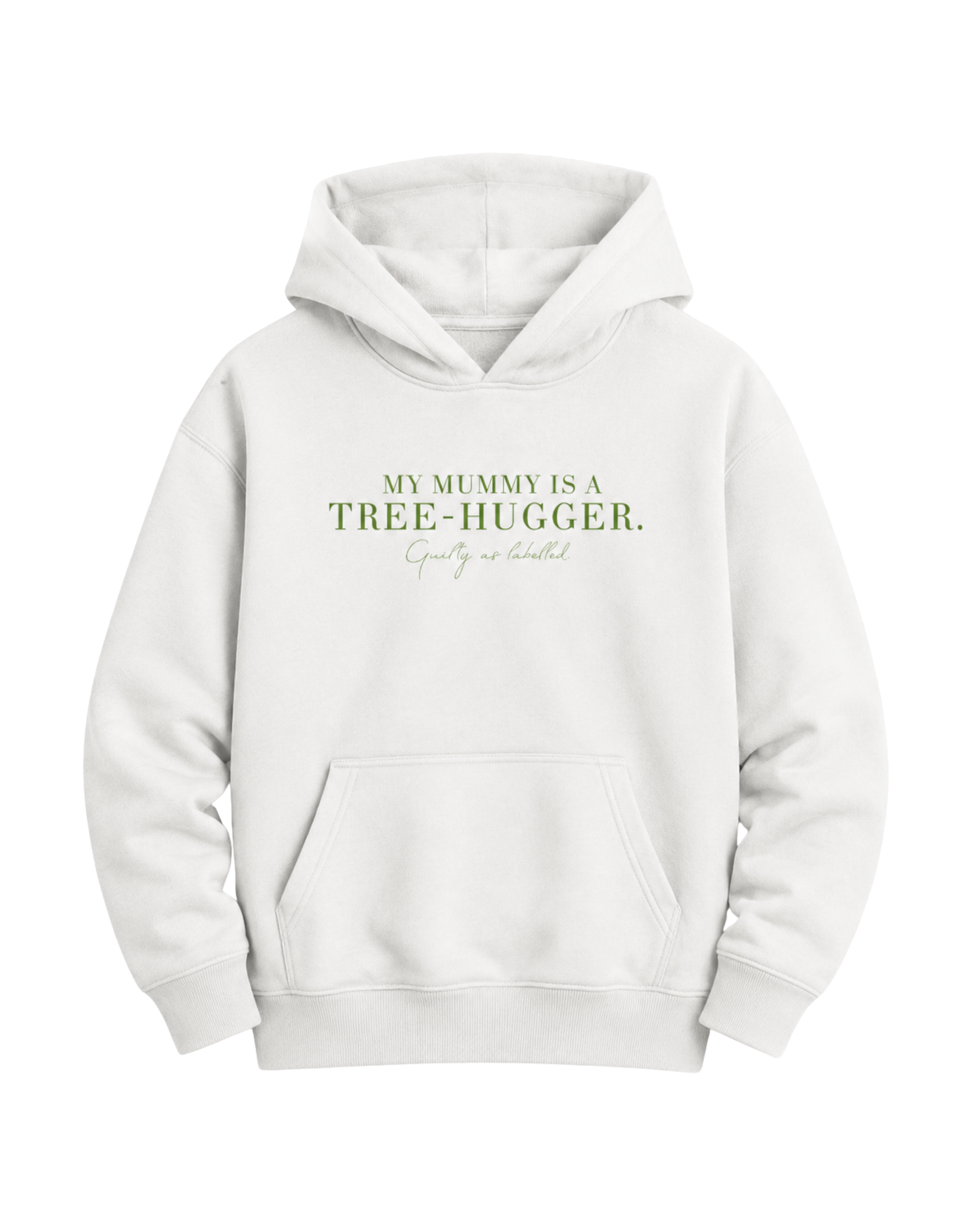 "MY MUMMY IS A TREE-HUGGER." KIDS HOODIE