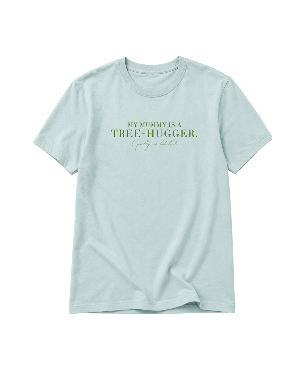 "MY MUMMY IS A TREE-HUGGER." KIDS SHIRT