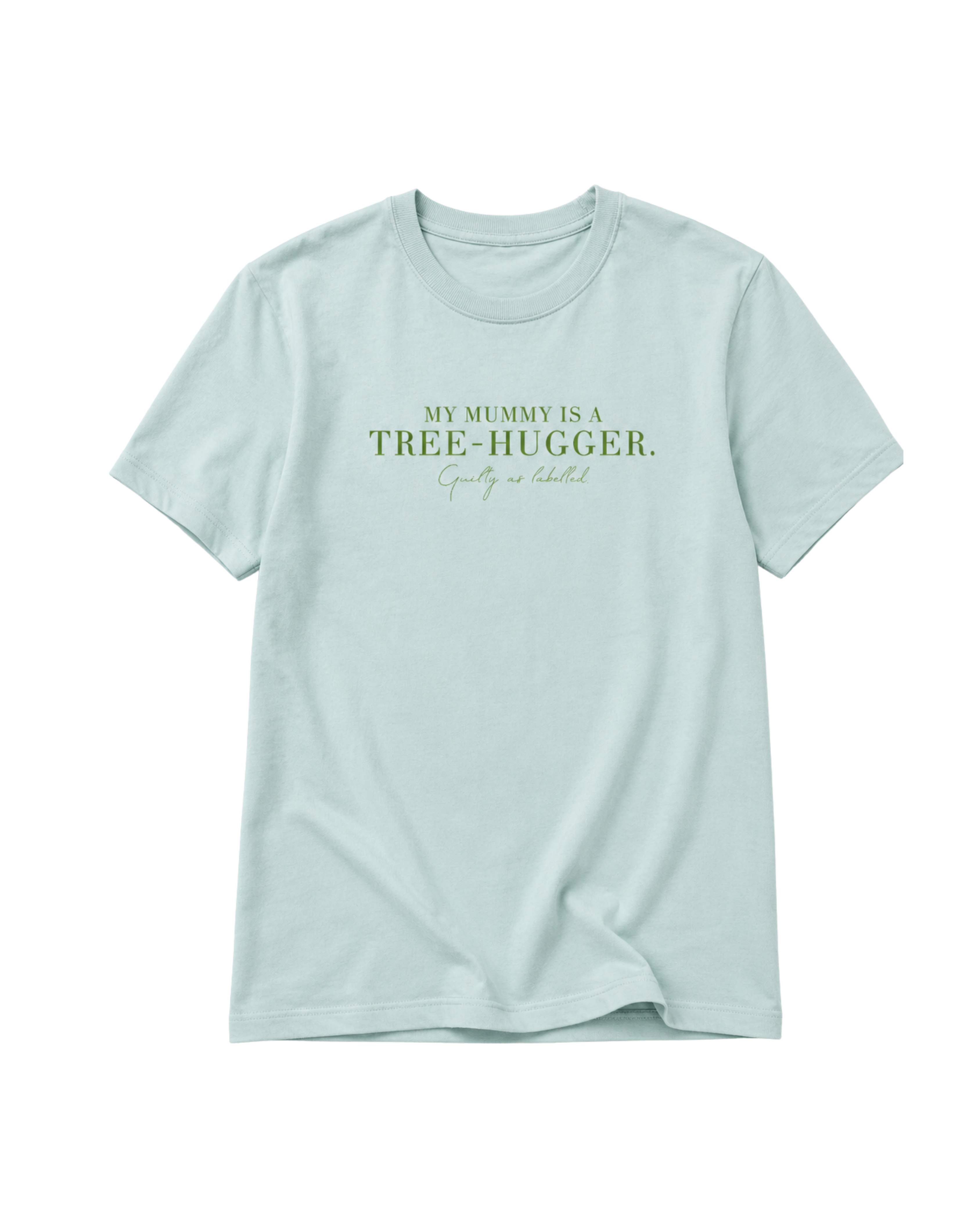 "MY MUMMY IS A TREE-HUGGER." KIDS SHIRT
