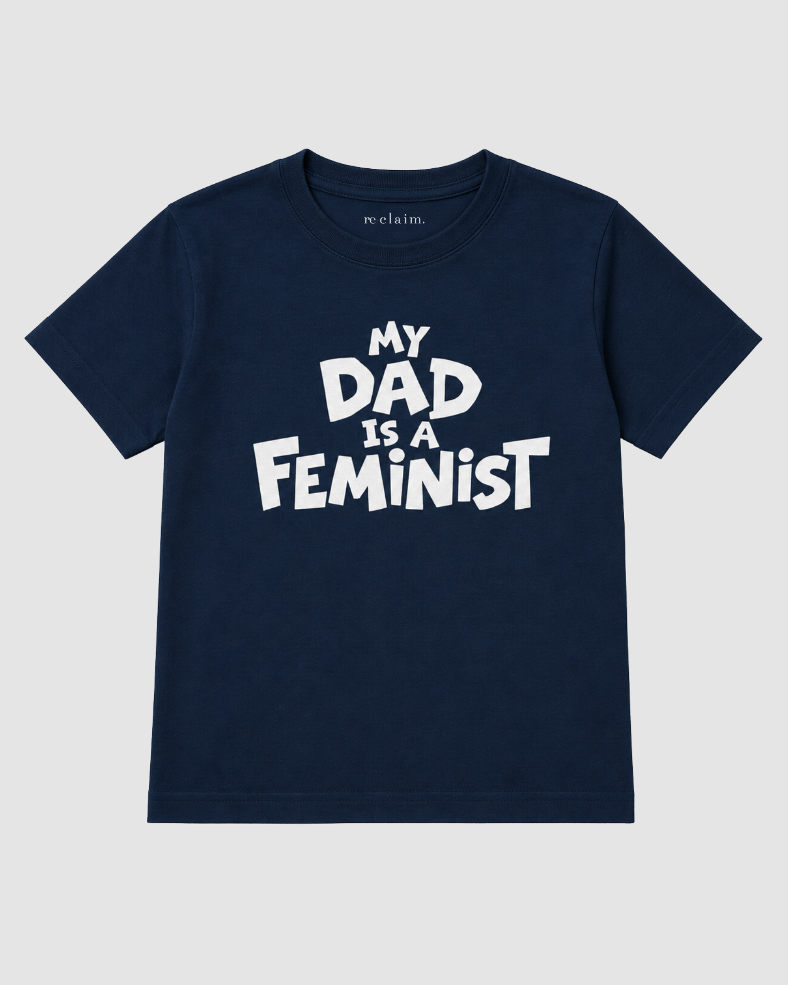 "MY DAD IS A FEMINIST"  KIDS ORGANIC SHIRT