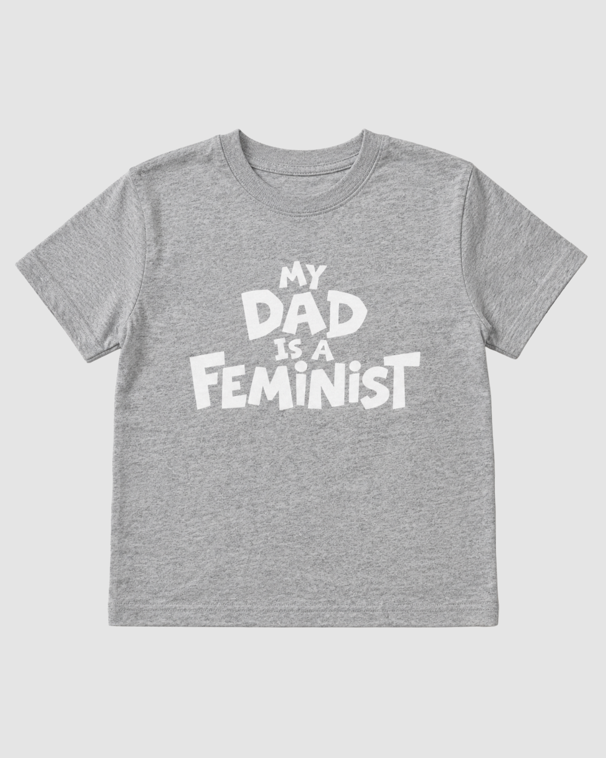 "MY DAD IS A FEMINIST"  KIDS ORGANIC SHIRT
