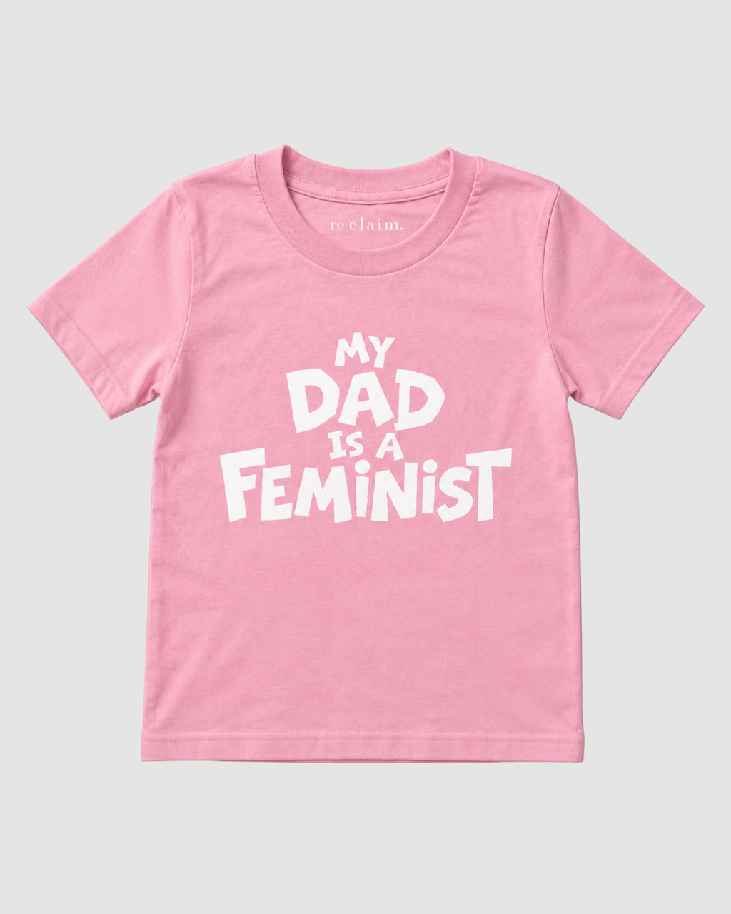 "MY DAD IS A FEMINIST"  KIDS ORGANIC SHIRT
