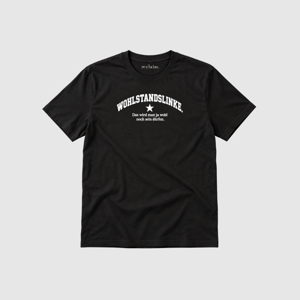 "WOHLSTANDSLINKE." ORGANIC T-SHIRT