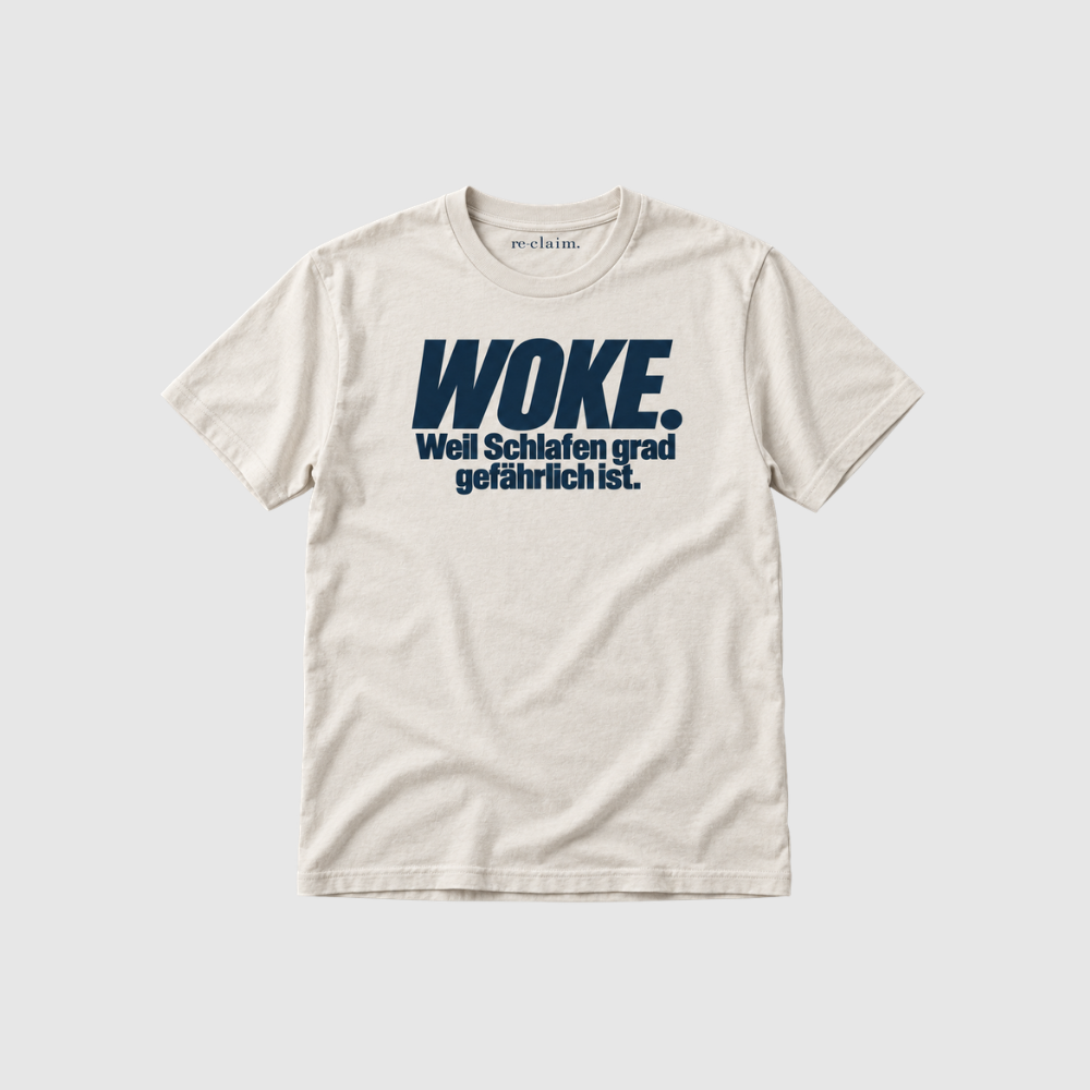 WOKE. WEIL SCHLAFEN GRAD GEFÄHRLICH IST. ORGANIC T-SHIRT