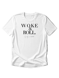 "WOKE & ROLL." SHIRT