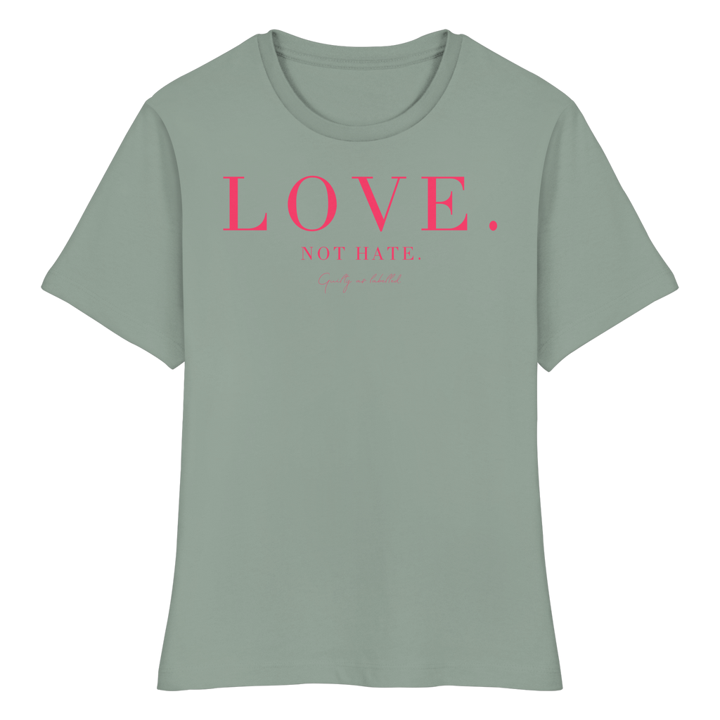 "LOVE. NOT HATE." FITTED LADIES SHIRT