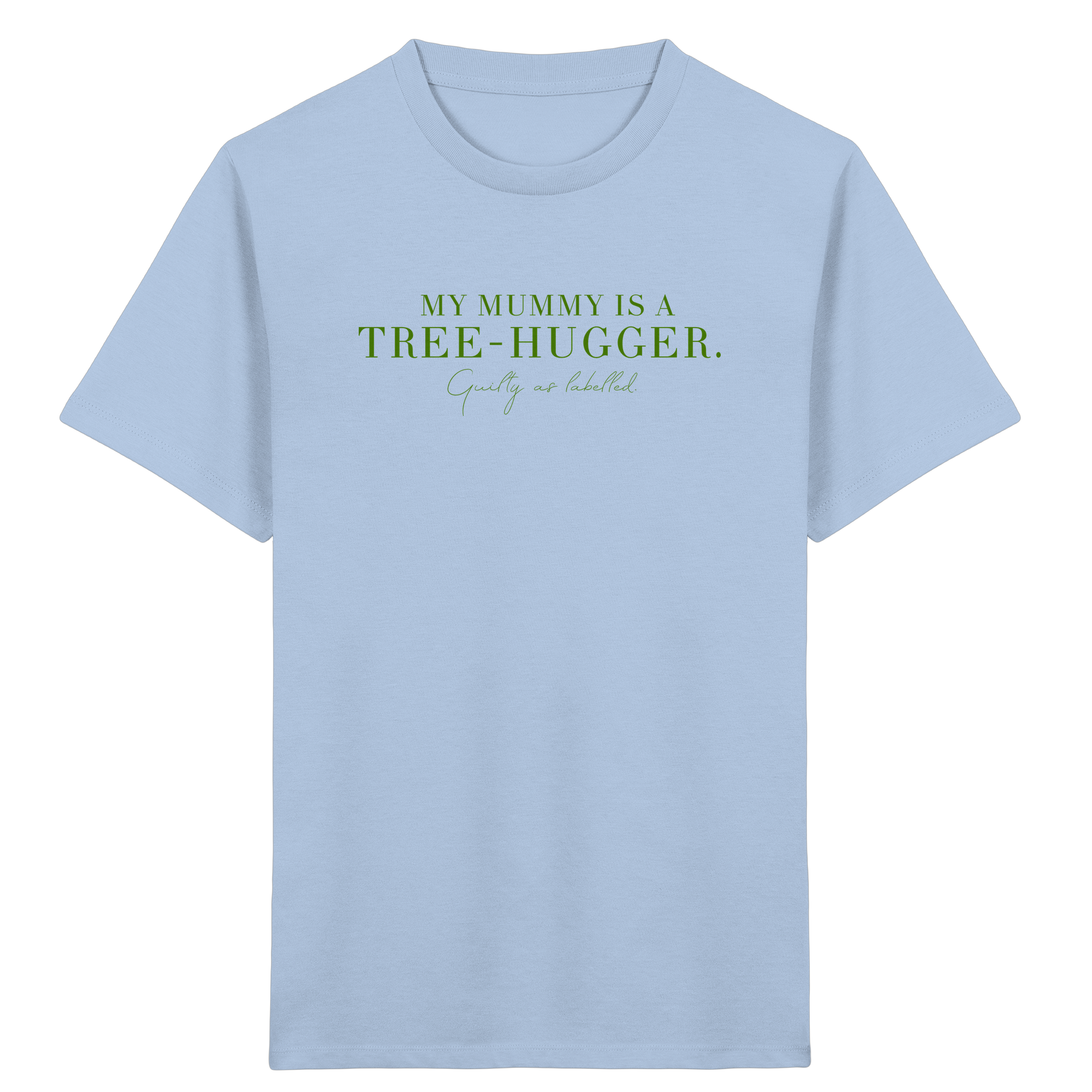 "MY MUMMY IS A TREE-HUGGER." KIDS SHIRT