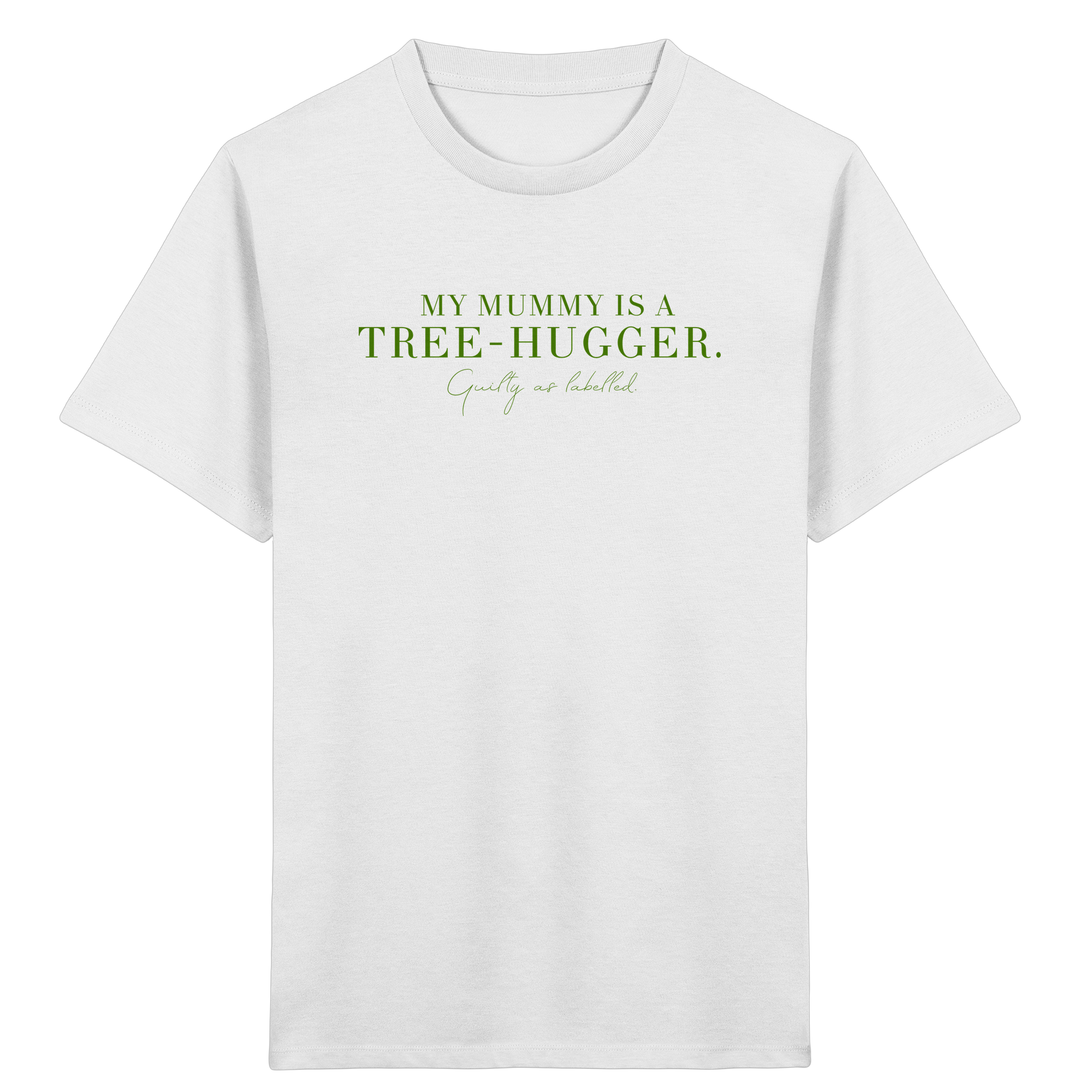 "MY MUMMY IS A TREE-HUGGER." KIDS SHIRT