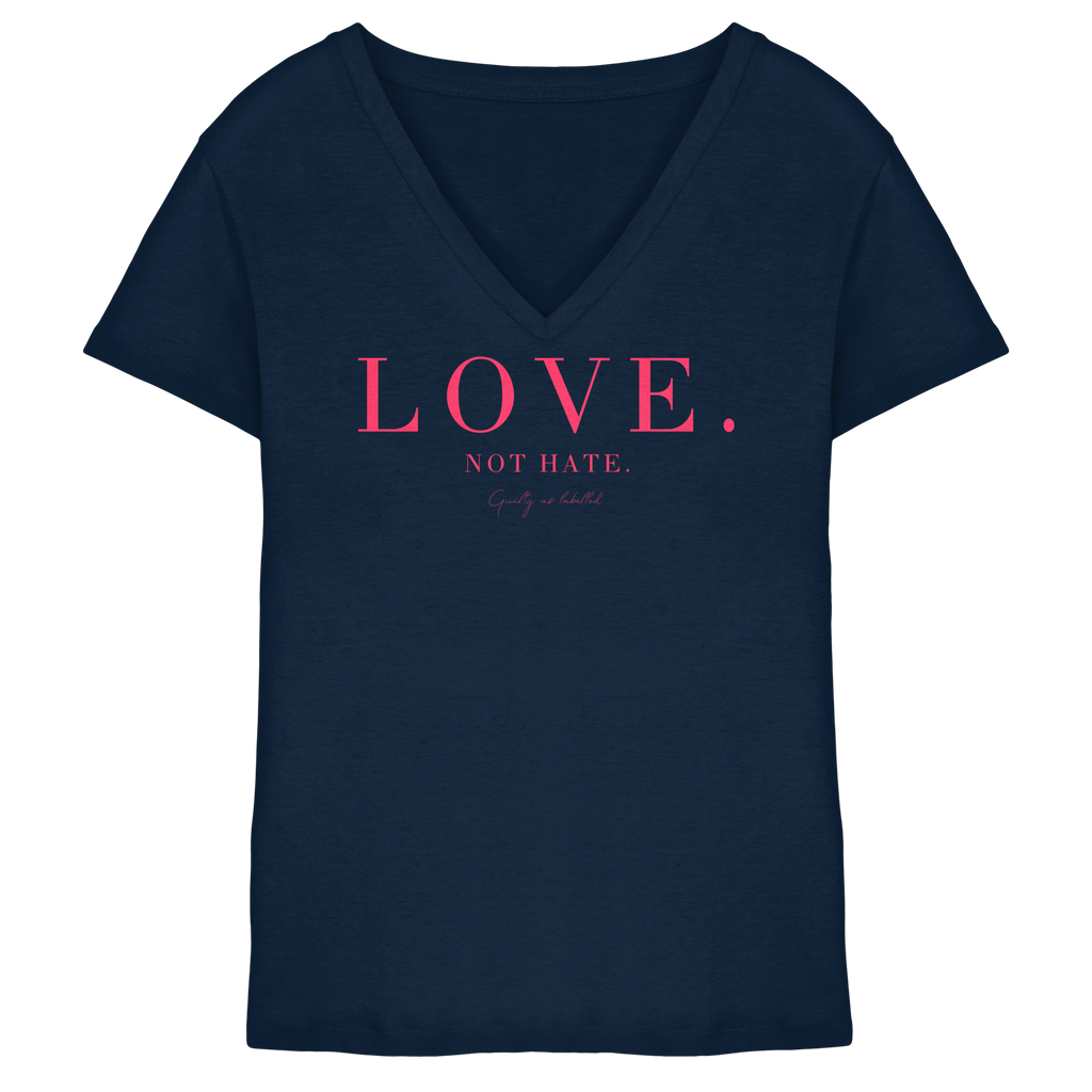 "LOVE. NOT HATE." LADIES V-NECK SHIRT