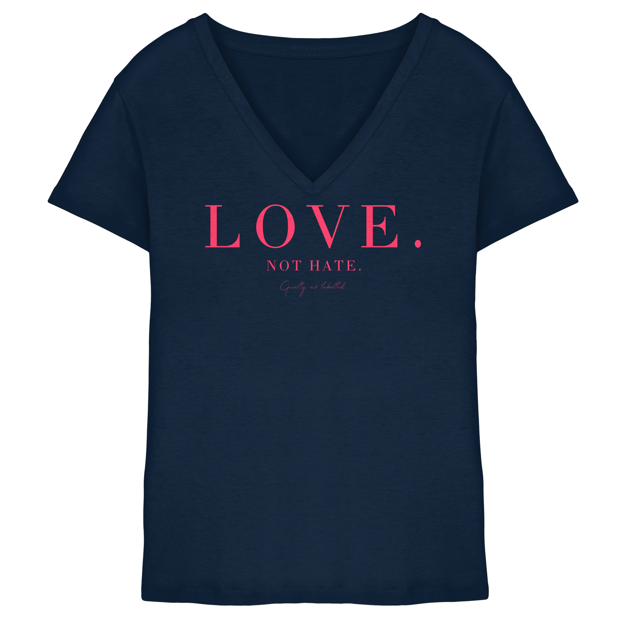 "LOVE. NOT HATE." LADIES V-NECK SHIRT