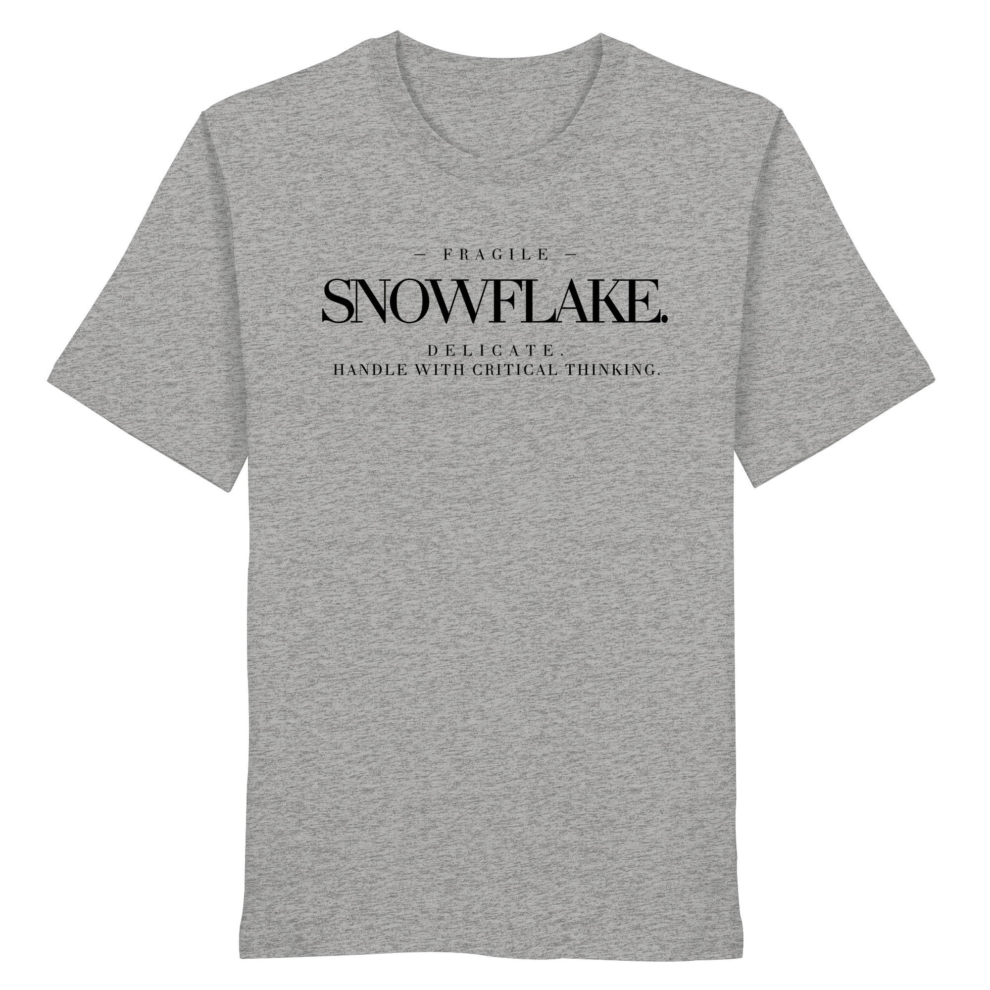 "DELICATE SNOWFLAKE." T-SHIRT