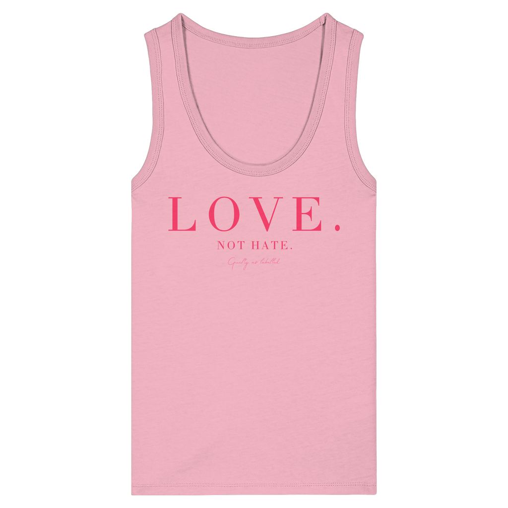"LOVE. NOT HATE." LADIES FITTED TANK TOP