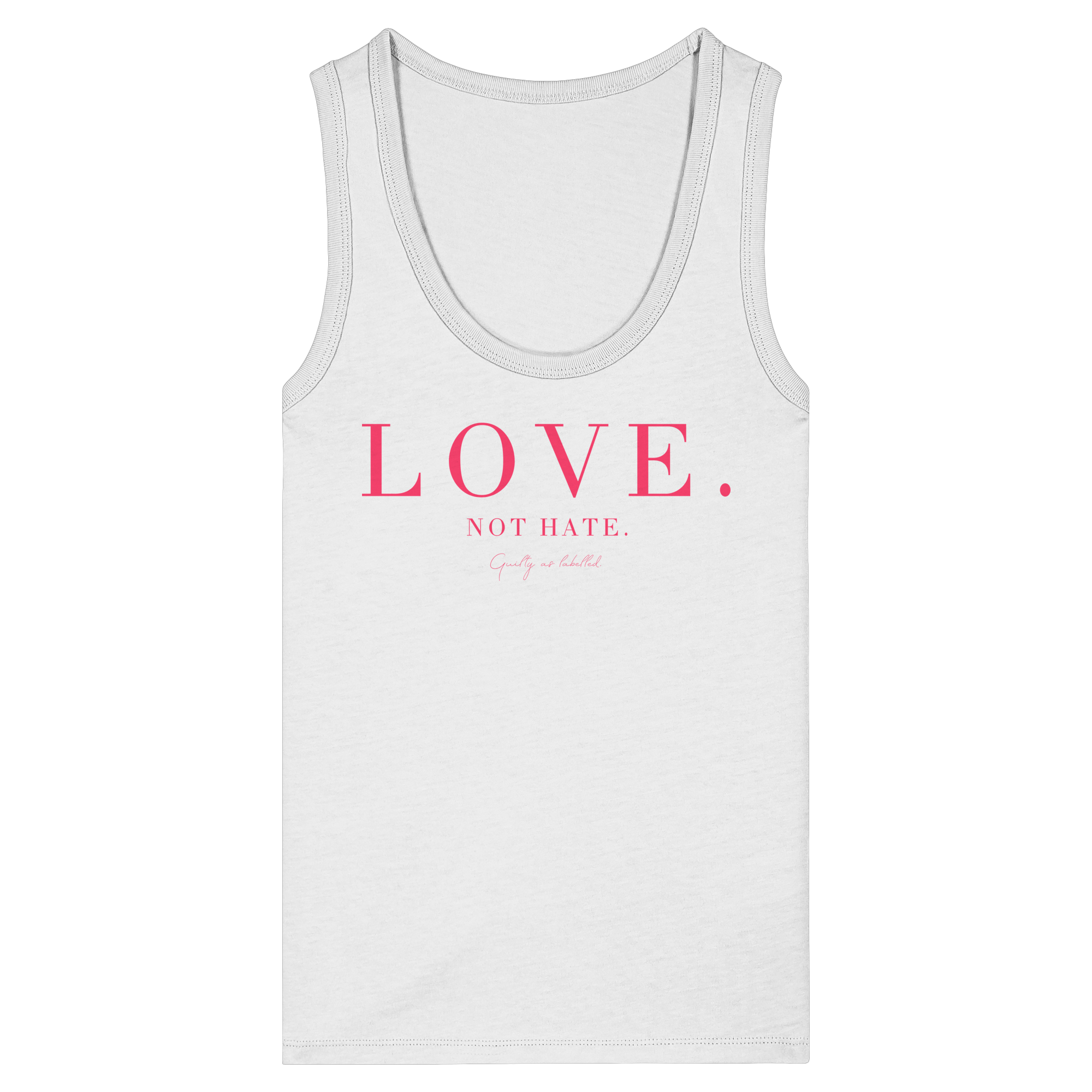 "LOVE. NOT HATE." LADIES FITTED TANK TOP